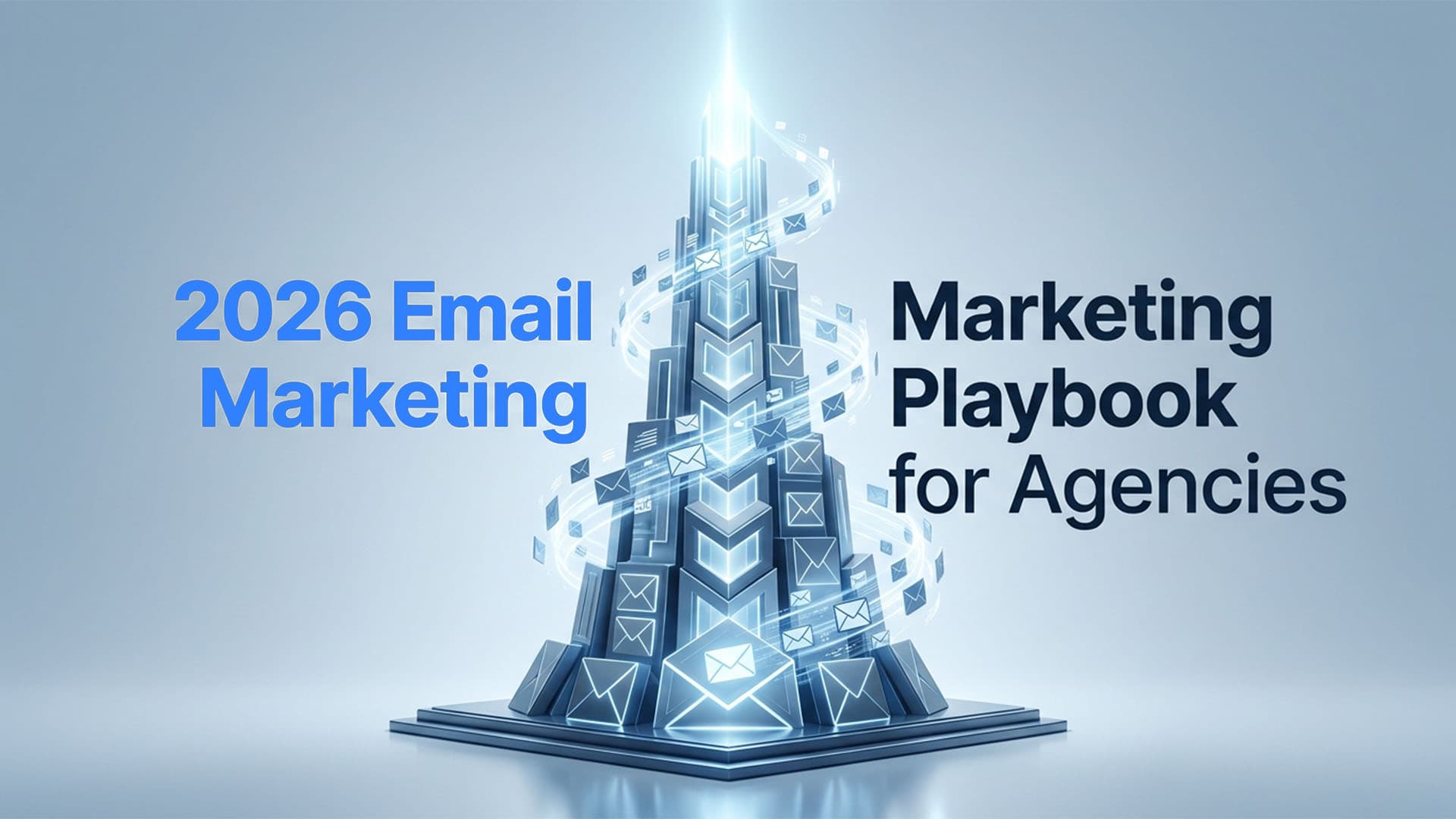 A futuristic, towering structure made of email icons and data blocks, glowing with blue light, with text '2026 Email Marketing' and 'Marketing Playbook for Agencies' | EmailSendX
